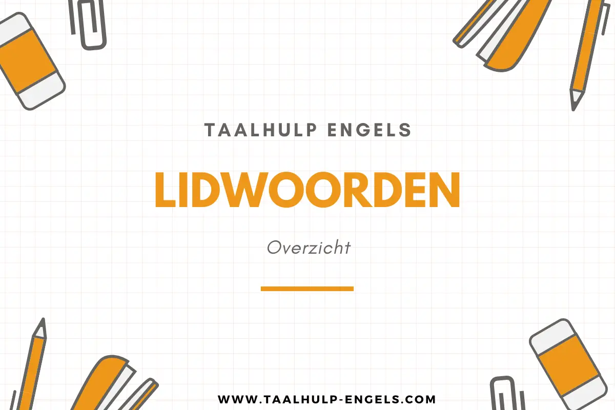 Lidwoorden in het Engels – Taalhulp Engels