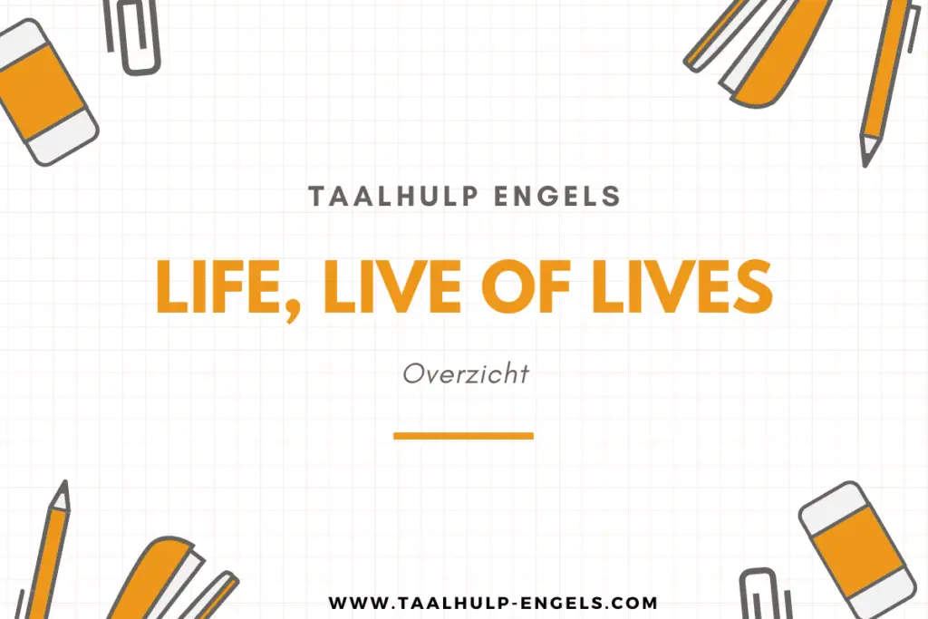 Life live of lives Taalhulp Engels