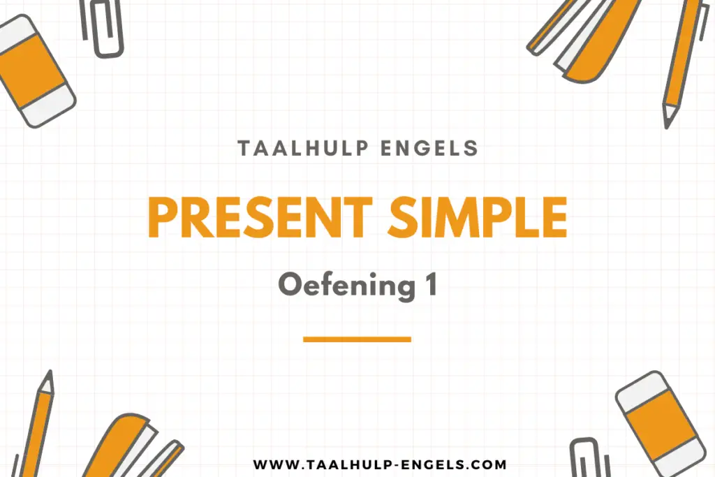 Present simple oefening 1 Taalhulp Engels