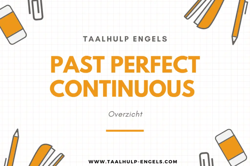 Past perfect continuous Taalhulp Engels