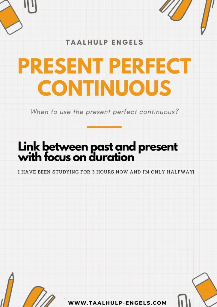 Present Perfect Continuous Taalhulp Engels - Use