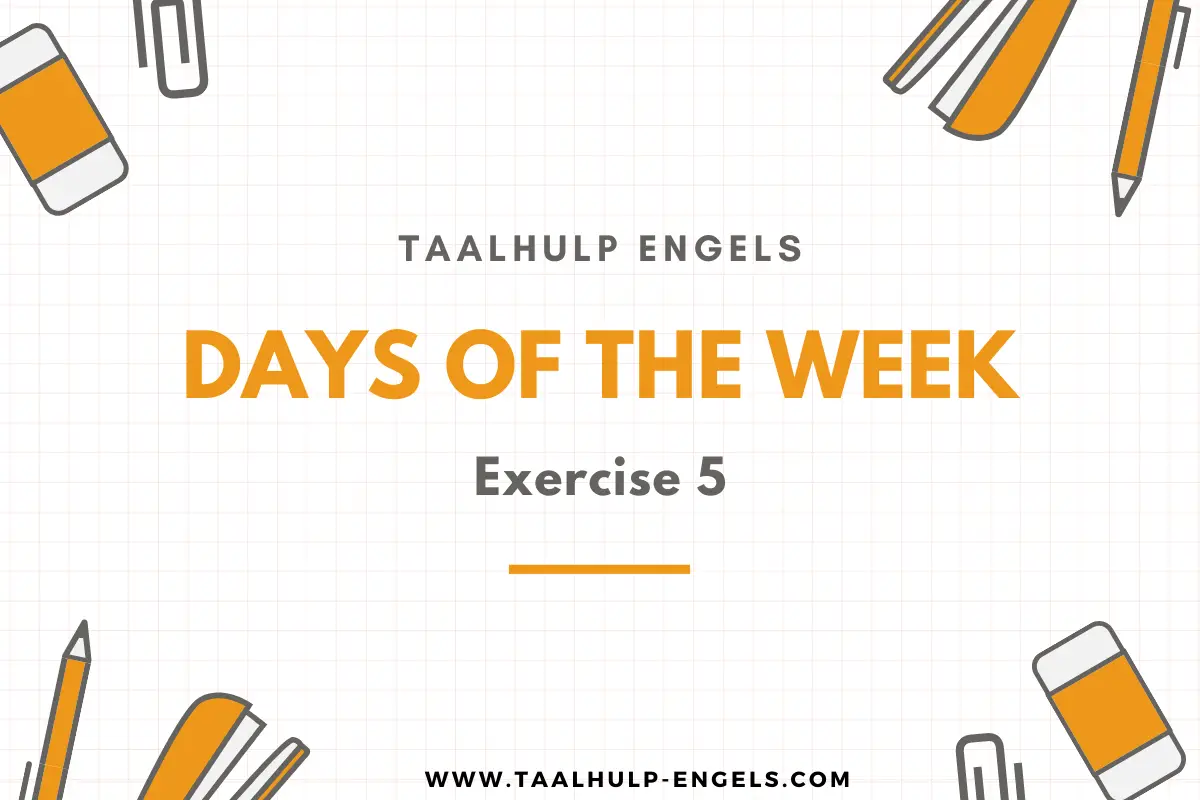 Ga wandelen spons probleem Days of the Week Exercise 5 - Taalhulp Engels