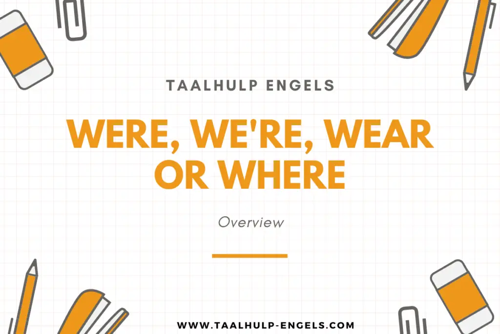 Were We're Wear or Where Taalhulp Engels