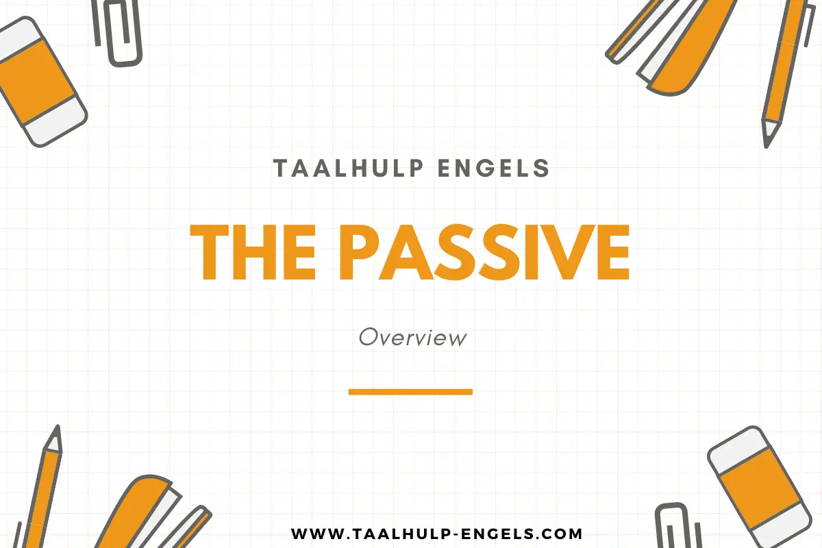 The Passive a Complete Overview in English Taalhulp Engels