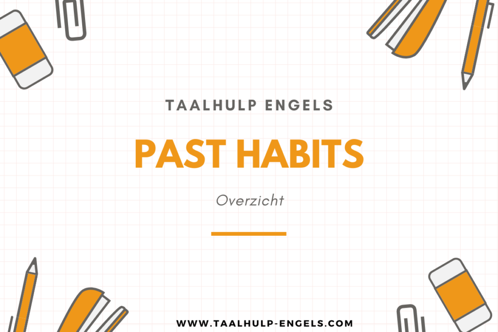 Past Habits Taalhulp Engels