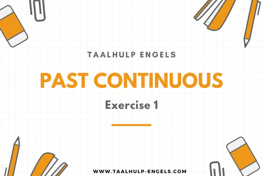 Past Continuous Exercise 1 Taalhulp Engels