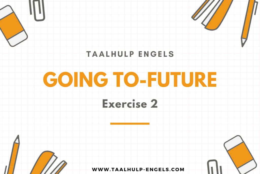 Going to-future Exercise 2 Taalhulp Engels