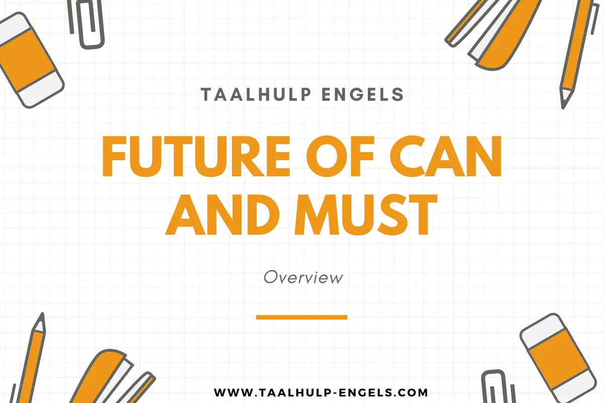 The Future Of Can And Must Taalhulp Engels