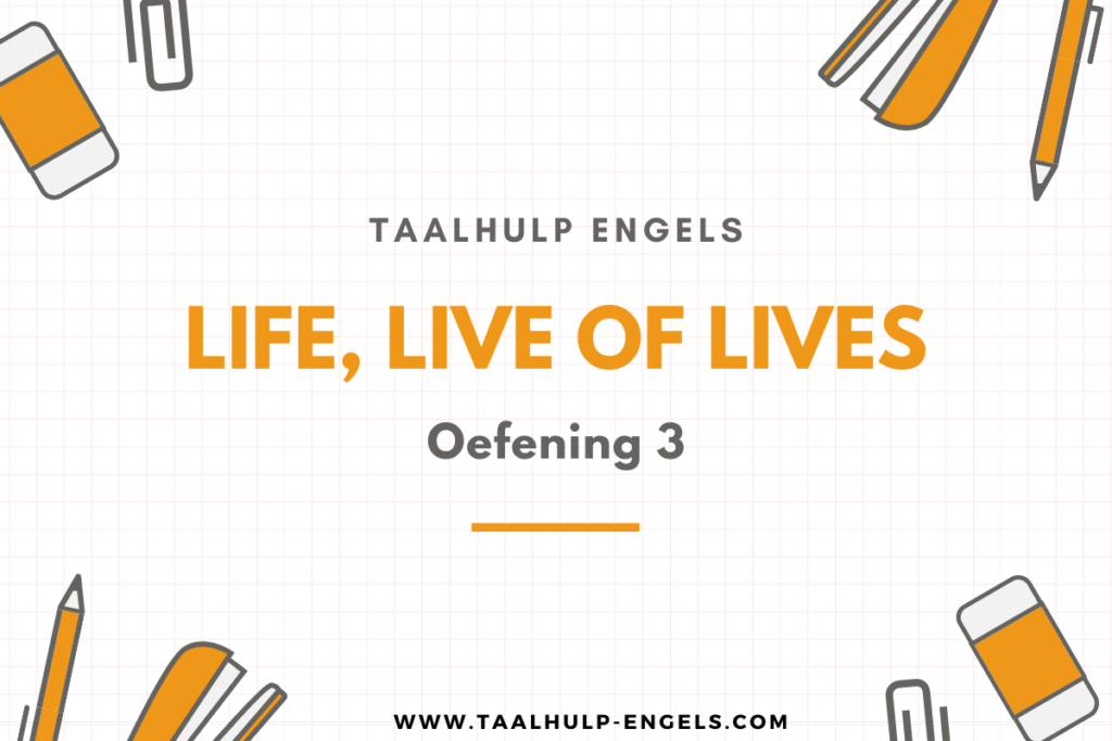 Life Live Lives Oefening Taalhulp Engels