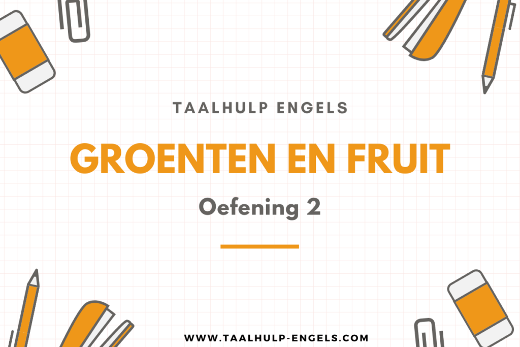 Groenten en Fruit Oefening 2 Taalhulp Engels