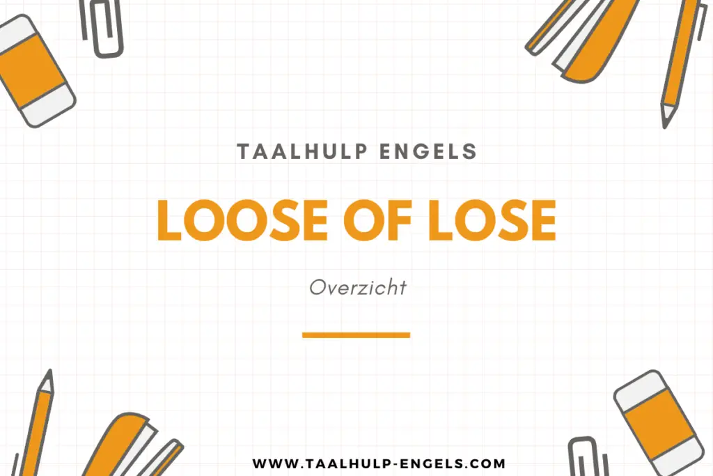 Loose of Lose Taalhulp Engels