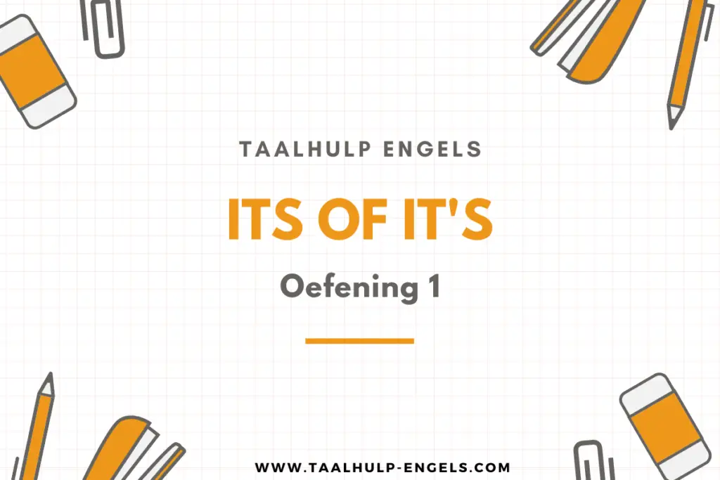 Its of it's Oefening 1 Taalhulp Engels