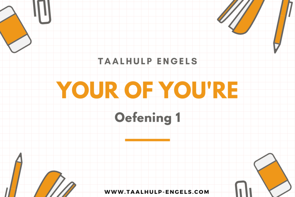 Your of You're Oefening 1 Taalhulp Engels