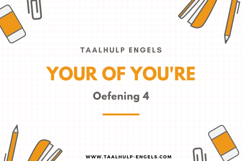 Your of You're Oefening 4 Taalhulp Engels